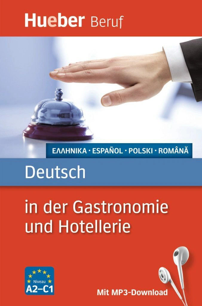 Deutsch in der Gastronomie und Hotellerie. Buch mit MP3-Download (Griechisch, Spanisch, Polnisch, Rumаnisch)