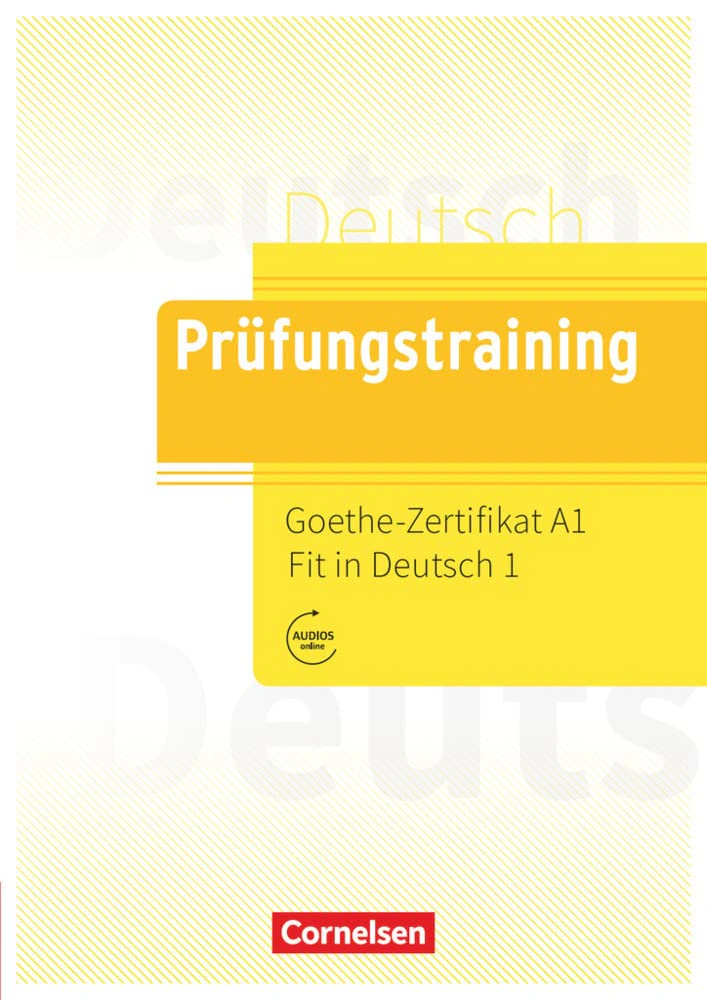 Prufungstraining DaF: Goethe-Zertifikat A1 Fit in Deutsch 1 Übungsbuch mit Lösungen, Audios Onli
