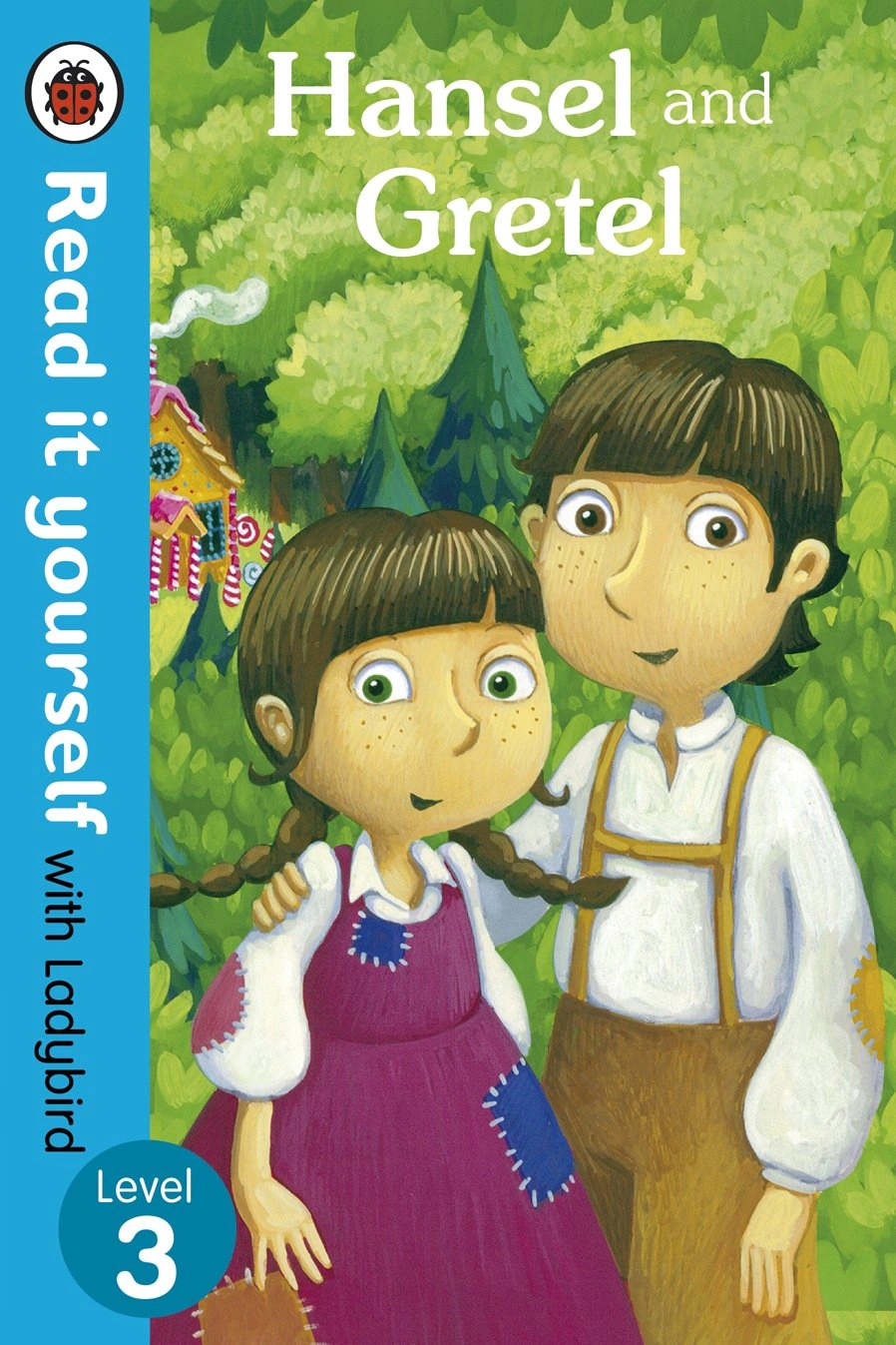 Hansel and Gretel - Read it yourself with Ladybird. Level 3