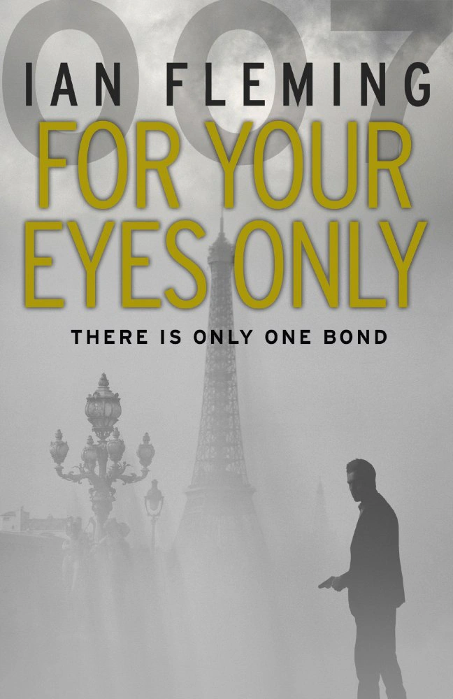For Your Eyes Only. James Bond. Book 8