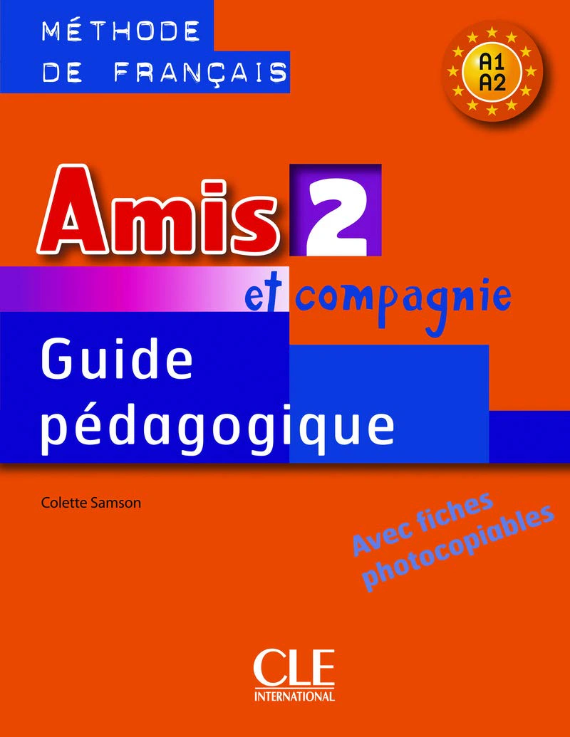 Amis et compagnie 2. Niveaux A1/A2. Guide pedagogique