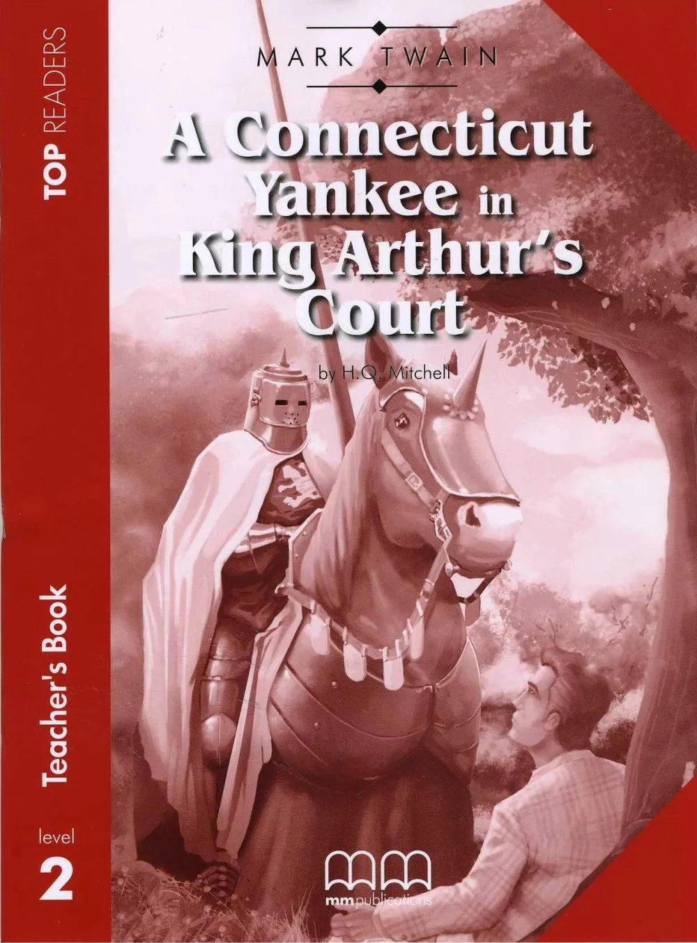 Top Readers 2: A Connecticut Yankee in King Arthur's Court. Elementary Teacher's Book Pack