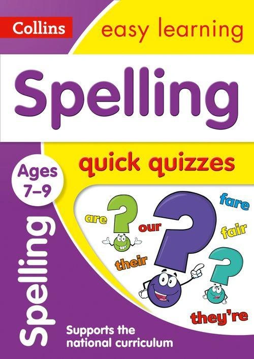 Collins Easy Learning: Spelling Quick Quizzes Ages 7-9