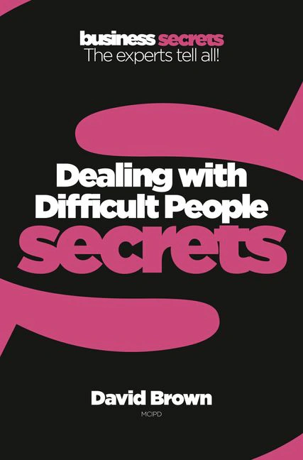 Business Secrets. Dealing With Difficult People Secrets