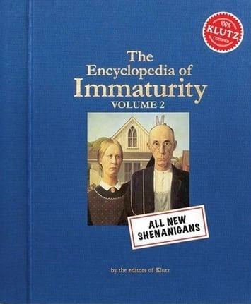 Encyclopedia of Immaturity. Vol. 2