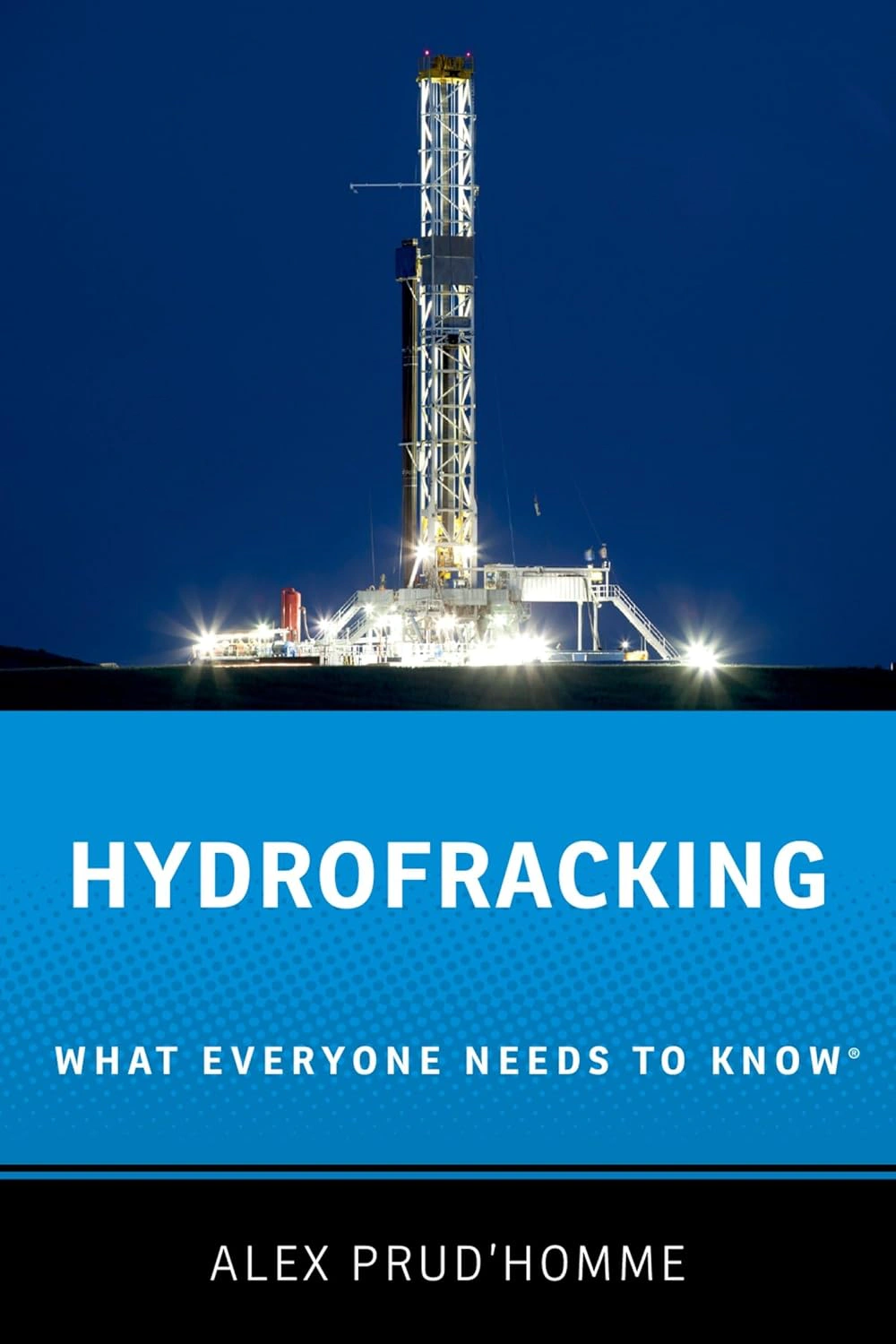 Hydrofracking. What Everyone Needs to Know