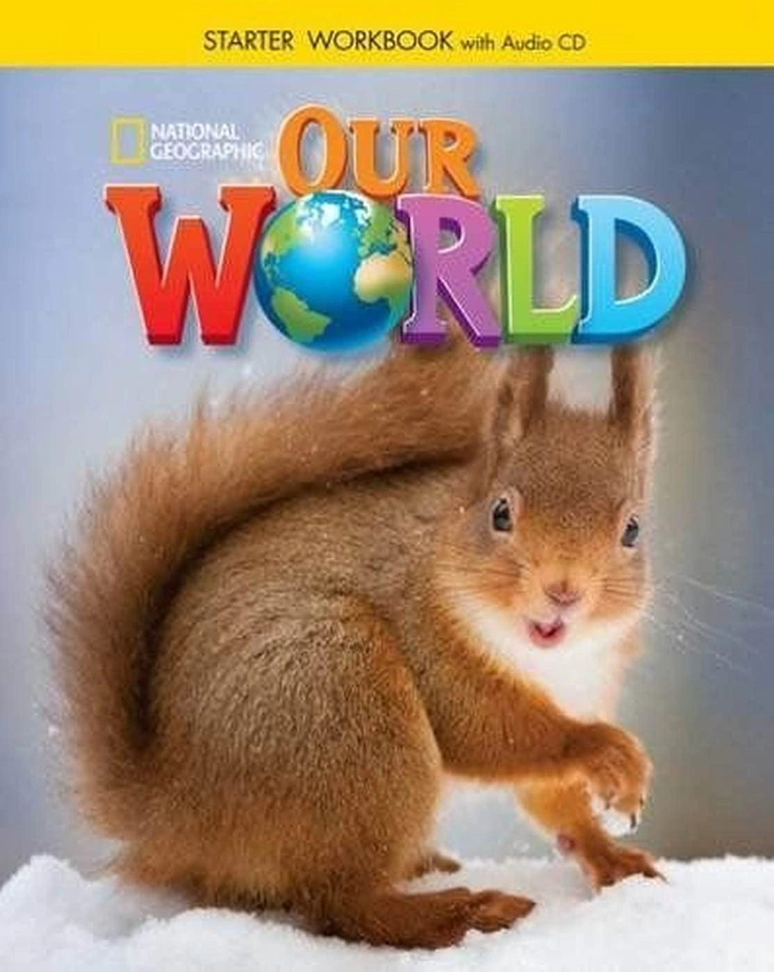 Our World Starter Workbook with Audio CD (American English)