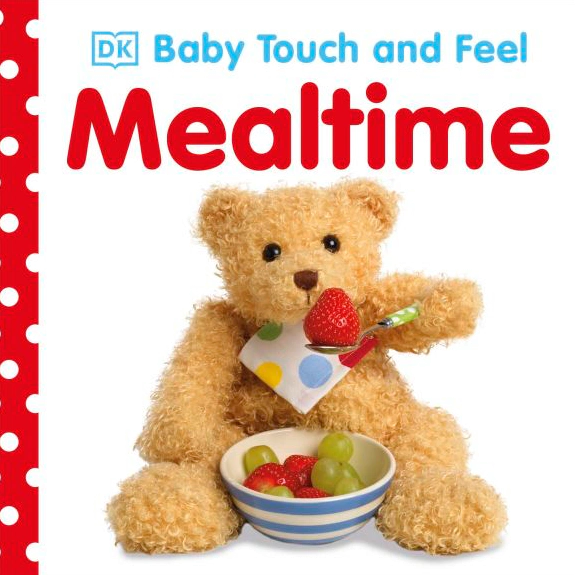 Baby Touch and Feel. Mealtime
