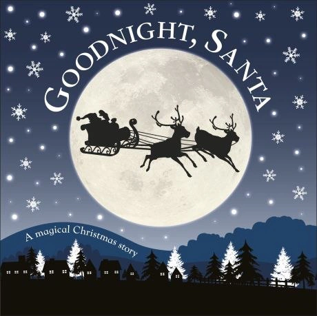 Goodnight, Santa. A Magical Christmas Story