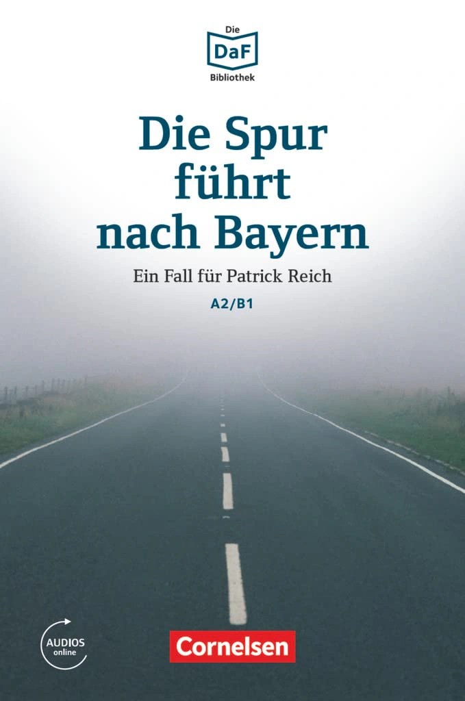 Die DaF-Bibliothek: A2/B1 Die Spur führt nach Bayern Mit Audios-Online