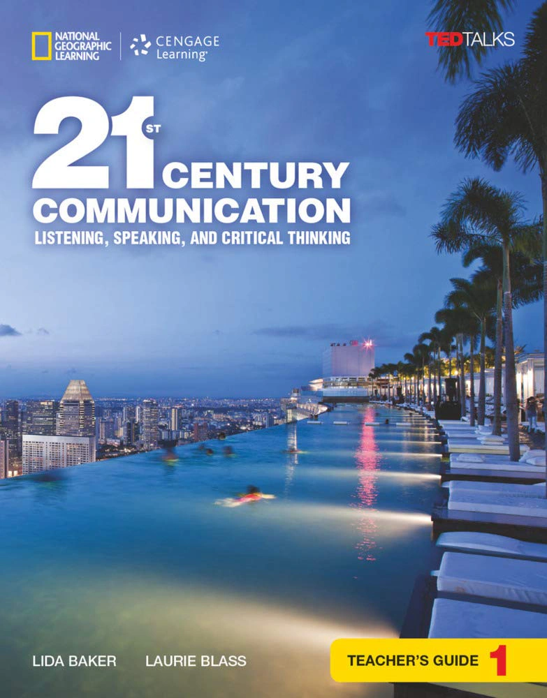 21st Century Communication 1. Listening, Speaking and Critical Thinking. Teacher's Guide. TED Talks