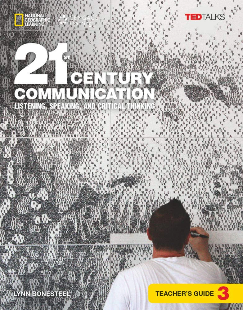 TED Talks: 21st Century Communication 3 Listening, Speaking and Critical Thinking Teacher's Guide