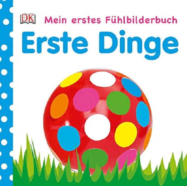 Mein Fühlbilderbuch. Erste Dinge
