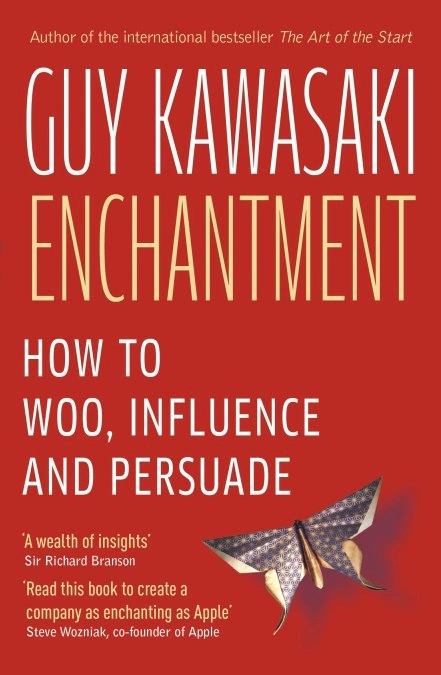 Enchantment. The Art of Changing Hearts, Minds and Actions