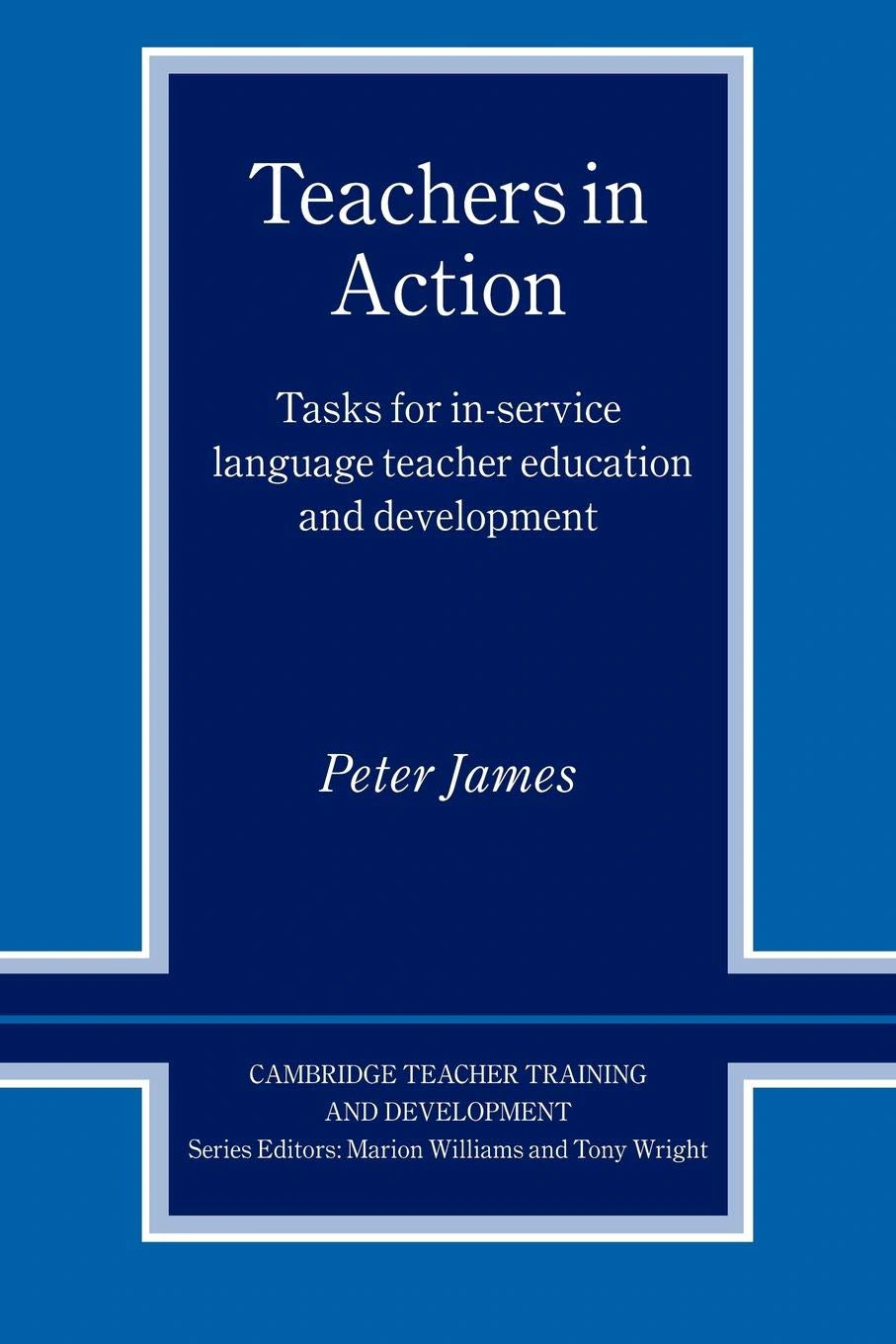 Teachers in Action. Tasks for In-Service Language Teacher Education and Development