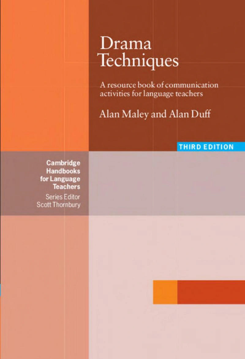 Drama Techniques. A Resource Book of Communication Activities for Language Teachers 3rd Edition