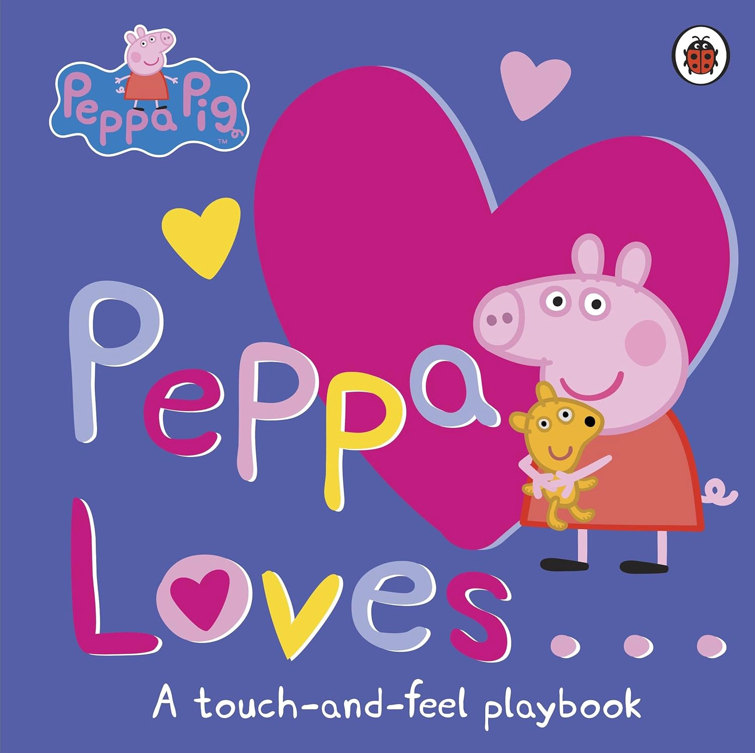 Peppa Pig. Peppa Loves. A Touch-and-Feel Playbook