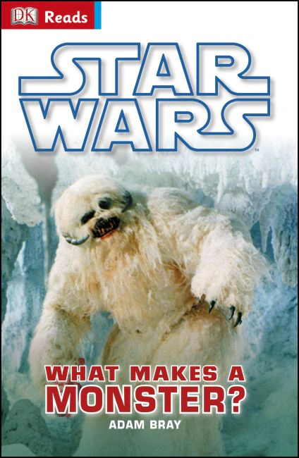 DK Reads: Star Wars. What Makes a Monster?