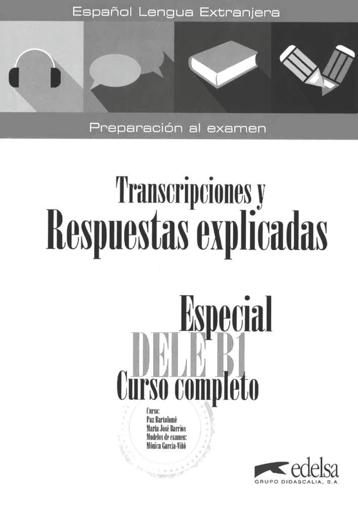 Especial DELE B1 Curso Completo. Transcripciones y Respuestas